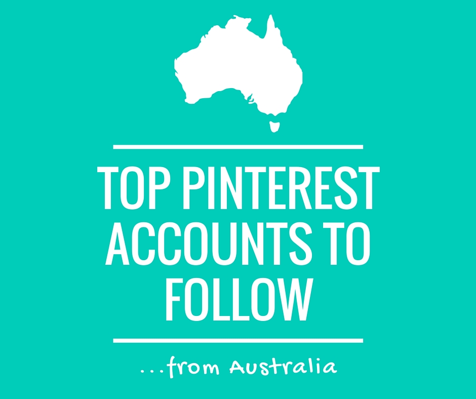 Top 10 Pinterest Accounts to follow from Australia