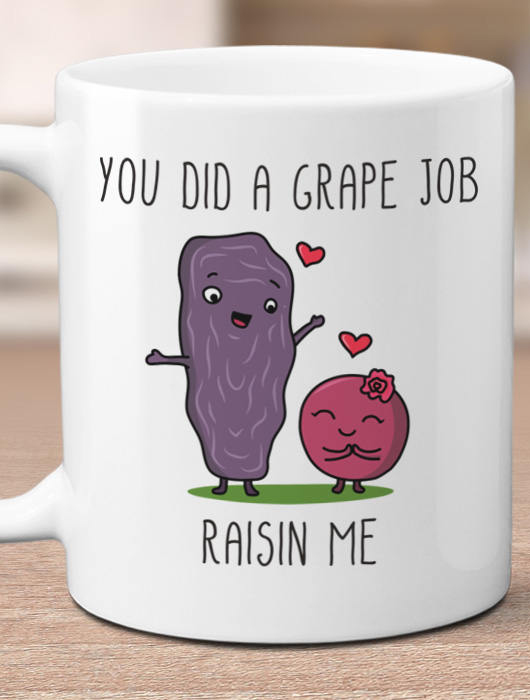 You Did A Grape Job Raisin Me Mother's Day coffee mug | Nine Dollar Mugs on Etsy